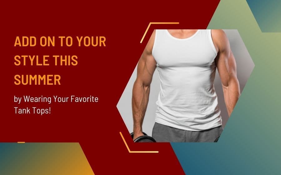 How to Add Tank Tops to Your Everyday Style