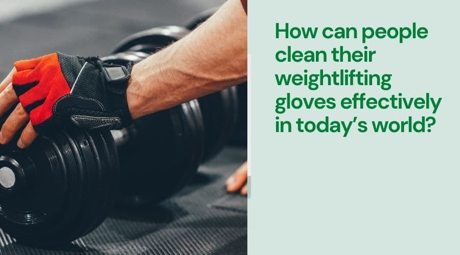 How to Clean Weightlifting Gloves Without Damaging Them